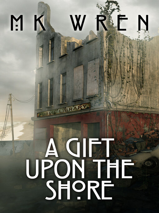Title details for A Gift Upon the Shore by M.K. Wren - Available
